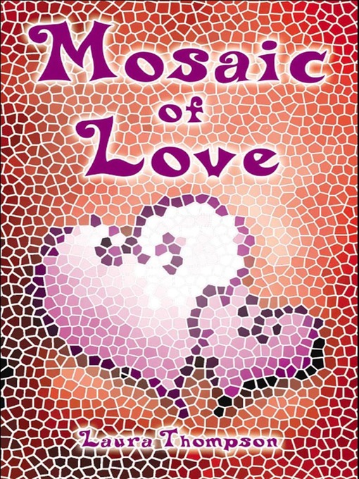 Title details for Mosaic of Love by Laura Thompson - Available